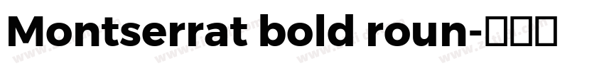 Montserrat bold roun字体转换